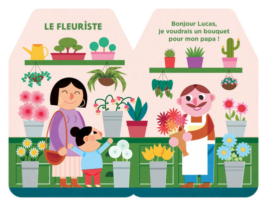 Extrait du livre Les Boutiques de mon Quartier Palomita. Le Fleuriste : Bonjour Lucas, je voudrais un bouquet pour mon Papa !