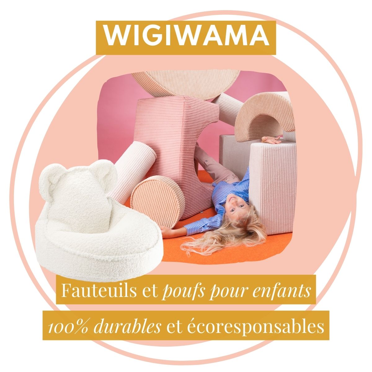 Wigiwama, fauteuils et poufs pour enfants | Confortables, design et écoresponsables