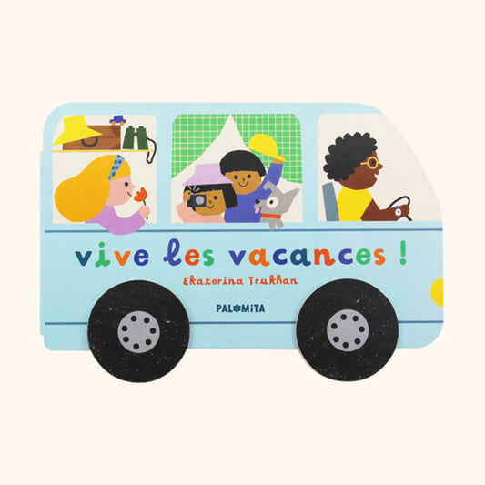 Vive les vacances, livre tout-carton en forme de van bleu qui emmène en vacances de joyeux personnages. Edité par Palomita. Avec des roues qui tournent. 