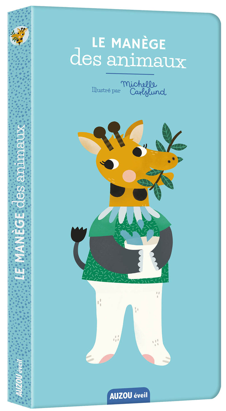 Le manège des animaux livre tout-carton à mélanger, premier âge ludique et créatif édité par Auzou Eveil. Couverture sur fond bleu tête de girafe mangeant une herbe, corps éléphant portant un seau d'eau, jambes d'ours blanc. 